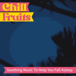 Soothing Music to Help You Fall Asleep