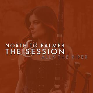 North to Palmer & The Session