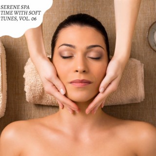 Serene Spa Time with Soft Tunes, Vol. 06