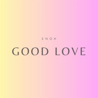 Good Love lyrics | Boomplay Music