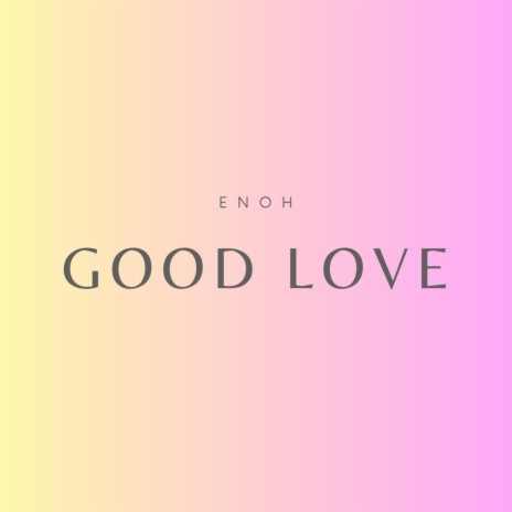 Good Love | Boomplay Music