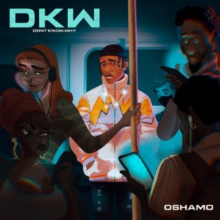 DKW (Don't Know Why) lyrics | Boomplay Music