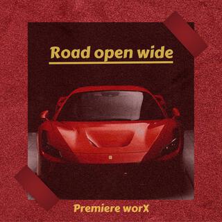 Road Open Wide