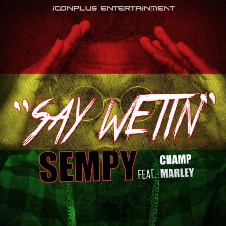 Say Wetin (feat. Champ Marley) | Boomplay Music