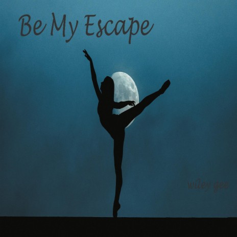 Be My Escape | Boomplay Music