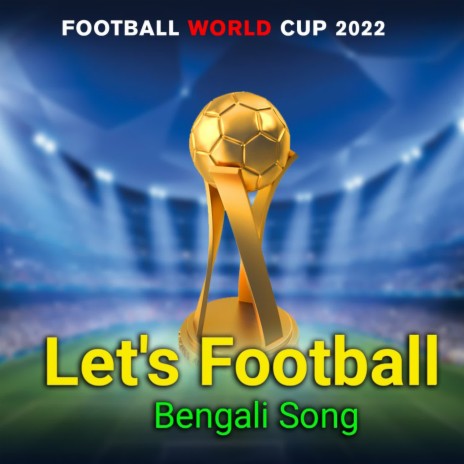 Let's Football (Fifa Worldcup 2022 Theme Song) | Boomplay Music