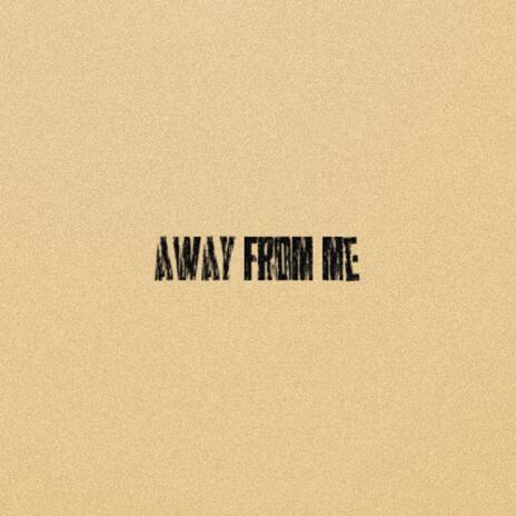 away from me | Boomplay Music