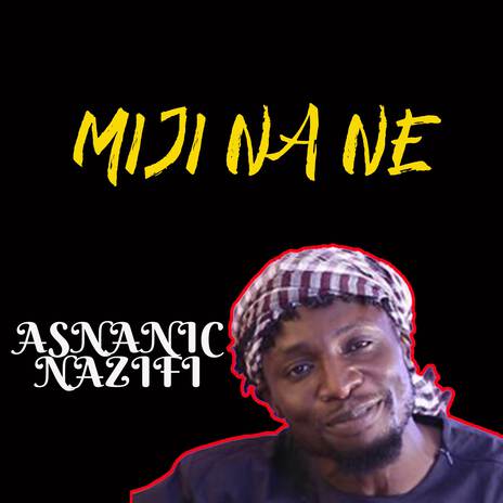 Miji Na Ne | Boomplay Music