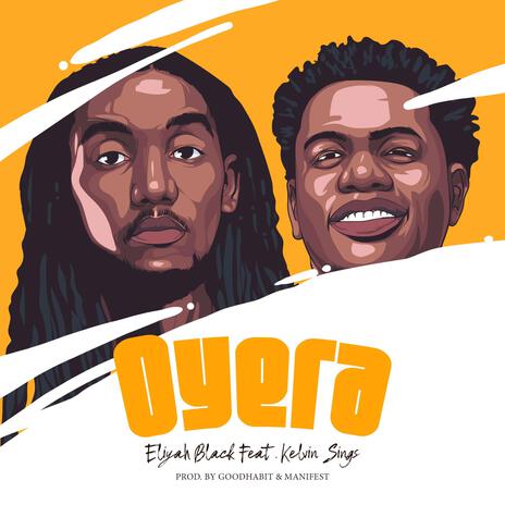 Oyera ft. Kelvin Sings | Boomplay Music