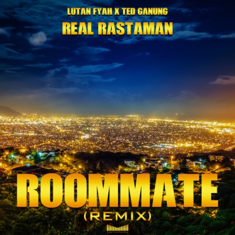 Real Rastaman (Roommate Remix) ft. Ted Ganung & Roommate | Boomplay Music