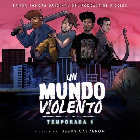 Un Mundo Violento (Tema Principal) | Boomplay Music