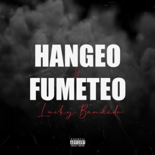Hangeo Y Fumeteo lyrics | Boomplay Music