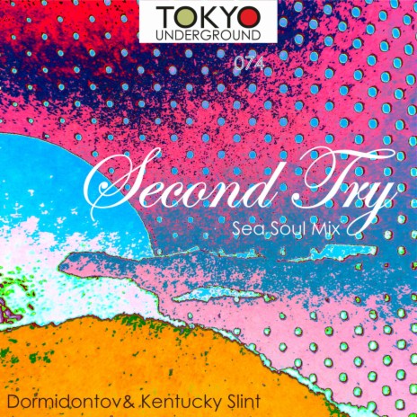 Second Try (Sea Soul Mix) ft. Kentucky Slint | Boomplay Music