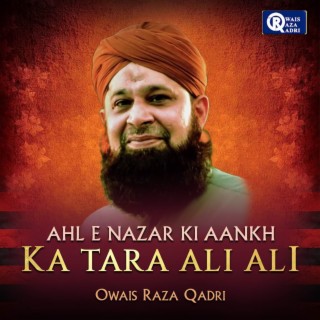 Ahl E Nazar Ki Aankh Ka Tara Ali Ali