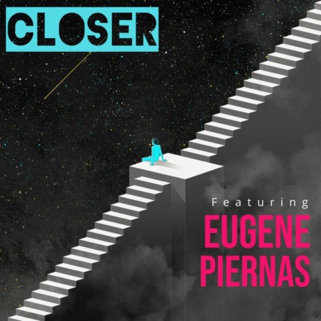 CLOSER ft. Shay Valenz, Nebs & Eugene Piernas