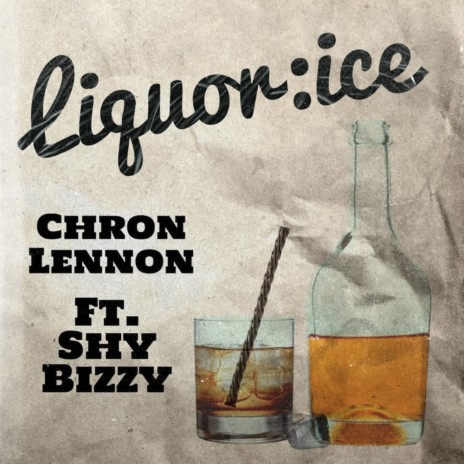 Liquor:Ice ft. Shy Bizzy | Boomplay Music