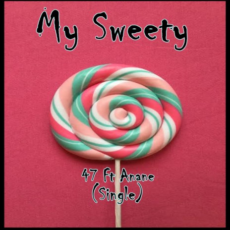 My Sweety ft. Anane | Boomplay Music