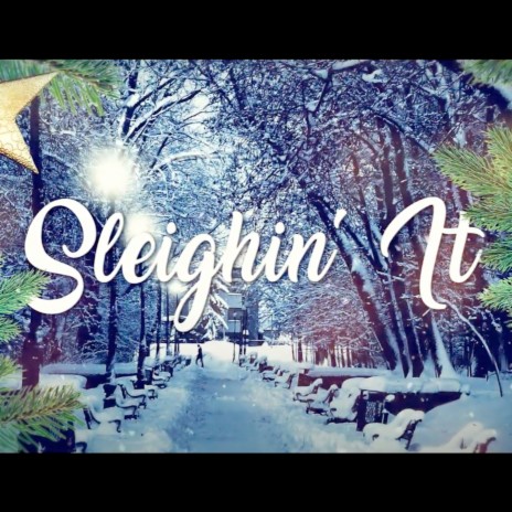 Sleighin' It | Boomplay Music