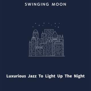Luxurious Jazz to Light up the Night
