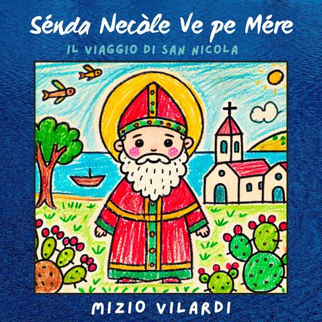 Sénda Necòle Ve pe Mére (Il Viaggio di San Nicola) | Boomplay Music