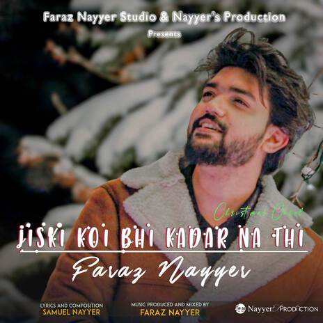 Jiski Koi Bhi Kadar Na Thi (Christmas Carol) ft. Sam Nayyer | Boomplay Music