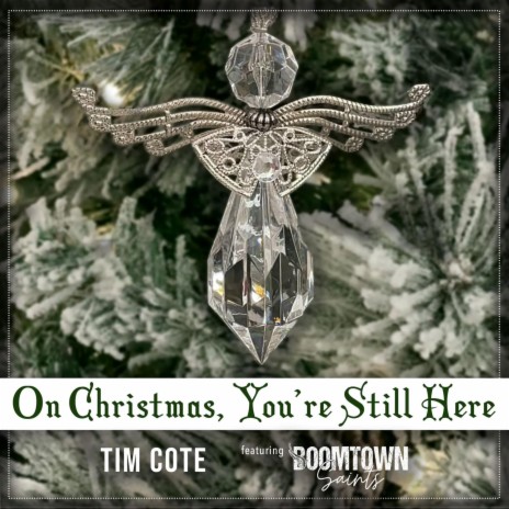 On Christmas, You're Still Here ft. Boomtown Saints | Boomplay Music