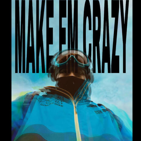 MAKE EM CRAZY | Boomplay Music