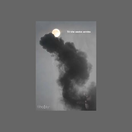 Til the smoke settles | Boomplay Music