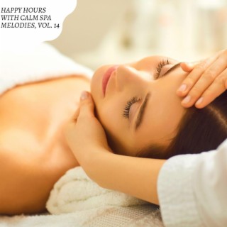 Happy Hours with Calm Spa Melodies, Vol. 14