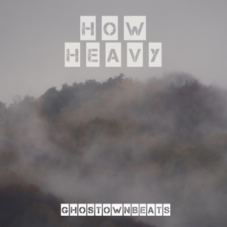 How Heavy | Boomplay Music