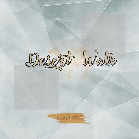 Desert Walk | Boomplay Music