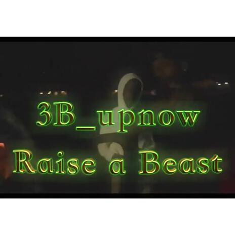 Raise a Beast | Boomplay Music