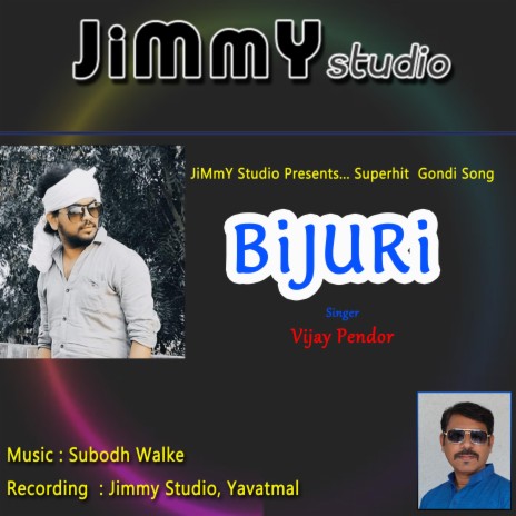 Bijuri Gondi Song ft. Vijay Pendor & Subodh Walke | Boomplay Music