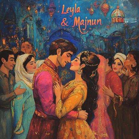 Leyla und Majnun (Eine neidvolle Liebesgeschichte) | Boomplay Music