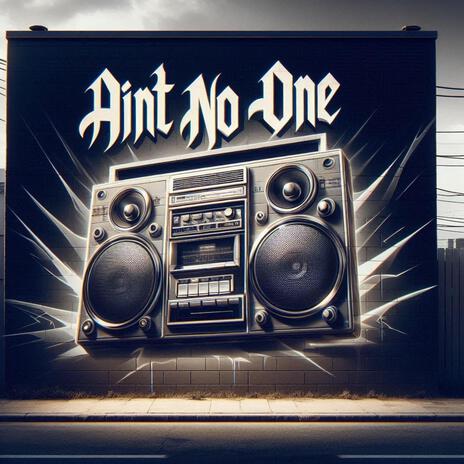 AINT NO ONE | Boomplay Music