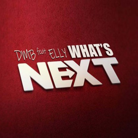 What's Next ft. ELLY | Boomplay Music