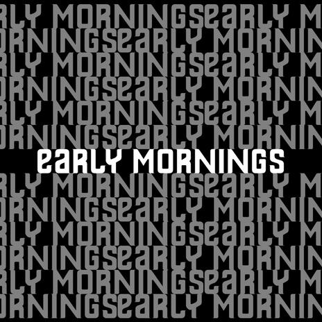 EARLY MORNINGS ft. KitKaan | Boomplay Music