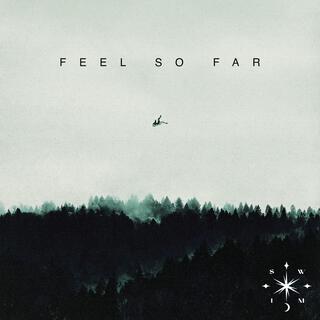 Feel So Far lyrics | Boomplay Music