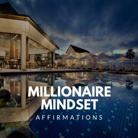 Millionaire Mindset Affirmations ft. Top Positive Affirmations | Boomplay Music