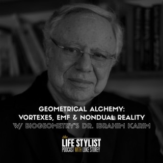 Geometrical Alchemy: Vortexes, EMF & Nondual Reality w/ BioGeometry's Dr. Ibrahim Karim #507