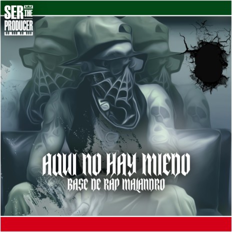 Aqui No Hay Miedo Base De Rap Malandro ft. Ser The Producer | Boomplay Music