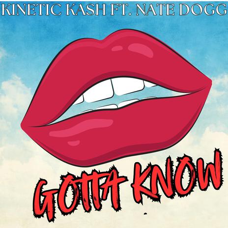 Gotta Know ft. Nate Dogg