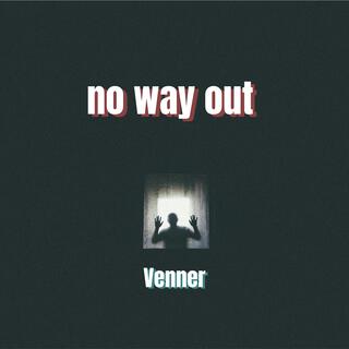 no way out