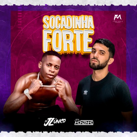 Socadinha Forte ft. Dj Jhonzinho | Boomplay Music