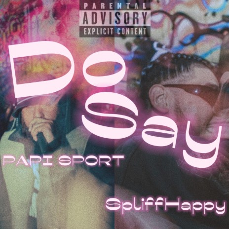 Do Say ft. SpliffHappy | Boomplay Music