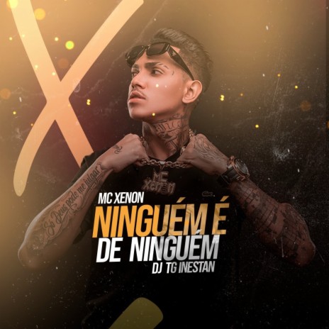 Ninguém É de Ninguém ft. Dj Tg Da Inestan | Boomplay Music