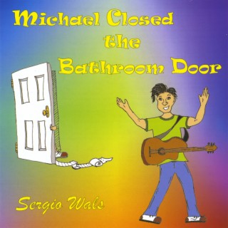 Michael Closed The Bathroom Door