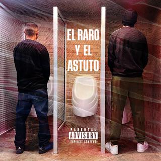 El Raro y El Astuto