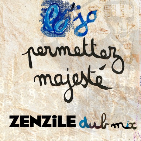 Permettez Majesté (Dub mix) ft. Zenzile | Boomplay Music