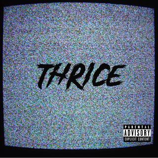 THRICE